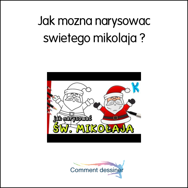 Jak można narysować świętego mikołaja